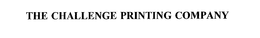 THE CHALLENGE PRINTING COMPANY trademark