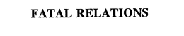 FATAL RELATIONS trademark
