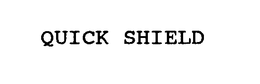 QUICK SHIELD trademark