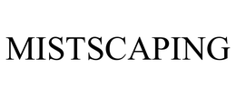 MISTSCAPING trademark