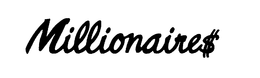 MILLIONAIRE$ trademark