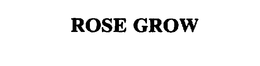 ROSE GROW trademark