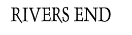 RIVERS END trademark