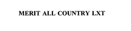 MERIT ALL COUNTRY LXT trademark