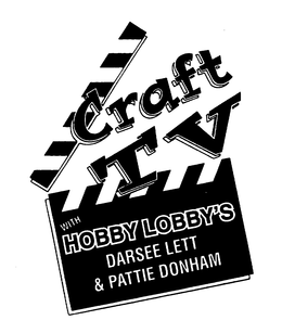 CRAFT TV WITH HOBBY LOBBY'S DARSEE LETT & PATTIE DONHAM trademark