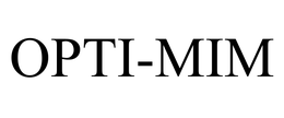 OPTI-MIM trademark