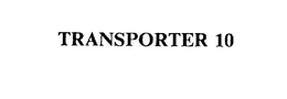 TRANSPORTER 10 trademark