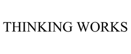 THINKING WORKS trademark