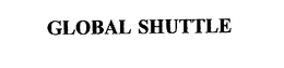 GLOBAL SHUTTLE trademark