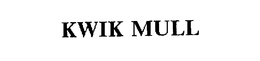 KWIK MULL trademark