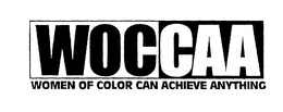 WOCCAA WOMEN OF COLOR CAN ACHIEVE ANYTHING trademark