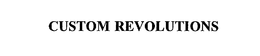 CUSTOM REVOLUTIONS trademark