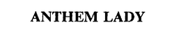ANTHEM LADY trademark