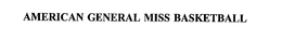 AMERICAN GENERAL MISS BASKETBALL trademark