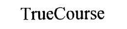 TRUECOURSE trademark
