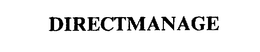 DIRECTMANAGE trademark