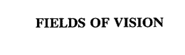 FIELDS OF VISION trademark