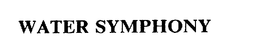 WATER SYMPHONY trademark