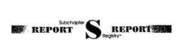 SUBCHAPTER S REGISTRY REPORT trademark