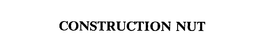 CONSTRUCTION NUT trademark