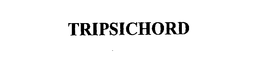 TRIPSICHORD trademark