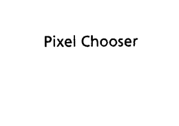 PIXEL CHOOSER trademark