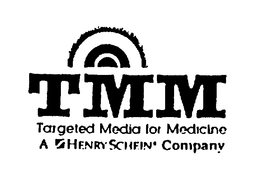 TMM TARGETED MEDIA FOR MEDICINE A HENRYSCHFIN COMPANY trademark