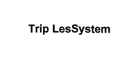 TRIP LESSYSTEM trademark