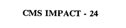 CMS IMPACT - 24 trademark
