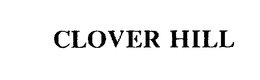 CLOVER HILL trademark