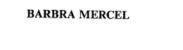 BARBRA MERCEL trademark