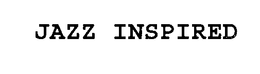 JAZZ INSPIRED trademark