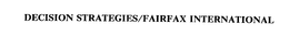 DECISION STRATEGIES/FAIRFAX INTERNATIONAL trademark