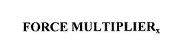 FORCE MULTIPLIERX trademark