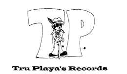 T P TRU PLAYA'S RECORDS trademark