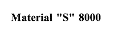 MATERIAL "S" 8000 trademark