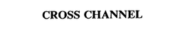 CROSS CHANNEL trademark