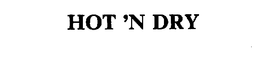 HOT 'N DRY trademark