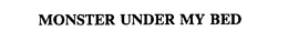 MONSTER UNDER MY BED trademark