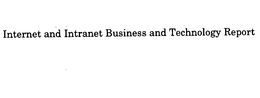INTERNET AND INTRANET BUSINESS AND TECHNOLOGY REPORT trademark