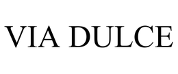 VIA DULCE trademark