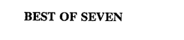BEST OF SEVEN trademark