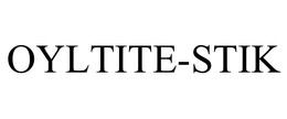 OYLTITE-STIK trademark