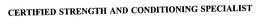 CERTIFIED STRENGTH AND CONDITIONING SPECIALIST trademark