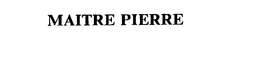 MAITRE PIERRE trademark