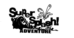 SUPER SPLASH! ADVENTURE trademark