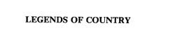 LEGENDS OF COUNTRY trademark