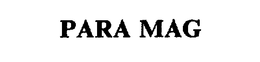 PARA MAG trademark