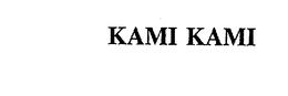 KAMI KAMI trademark