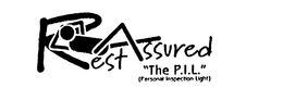 REST ASSURED "THE P.I.L." (PERSONAL INSPECTION LIGHT) trademark
